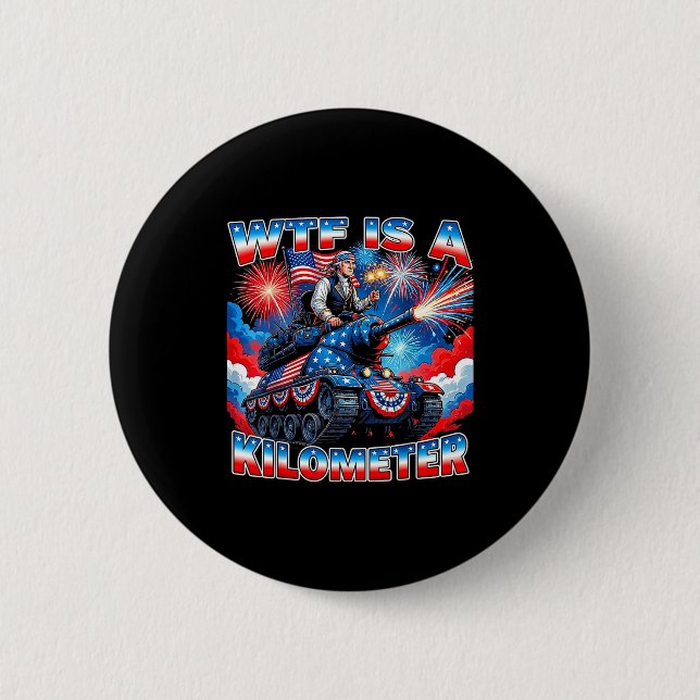 Is a kilometre funny washington 4th july founding 2 inch round button (Front)
