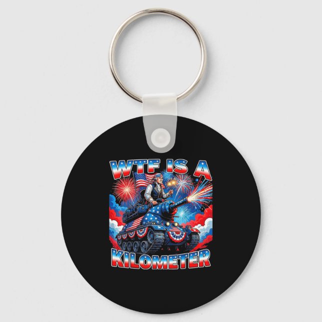 Is a kilometre funny washington 4th july foundingI Keychain (Front)
