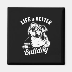 Is Better With A Bulldog Magnet