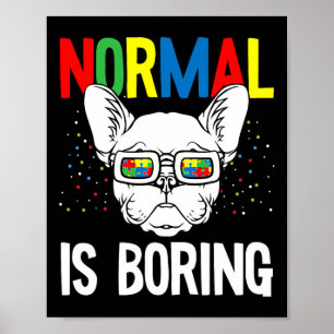 Is Boring Autism Awareness French Bulldog Dog Puzz Poster