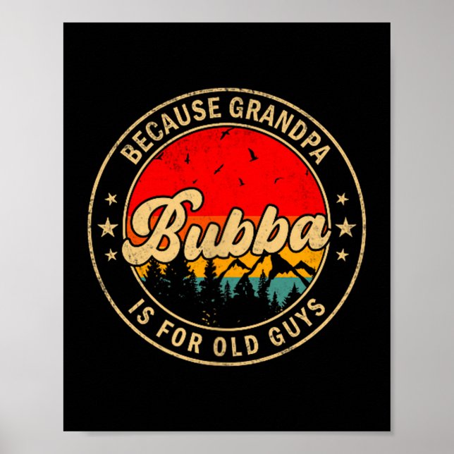 Is Bubba Because Grandpa Old Retro Poster (Front)