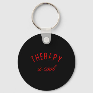 Is Cool Mental Health Problems Awareness Therapist Keychain