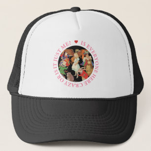 Is Everyone Here Crazy Or Is It Just Me? Trucker Hat