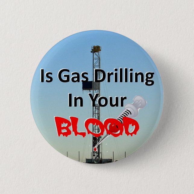 Is Gas in Your Blood 2 Inch Round Button (Front)