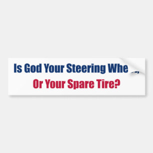 Is God Your Steering Wheel? - Bumper Sticker
