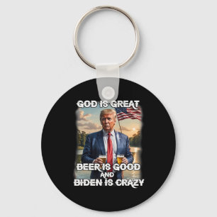 Is Great Beer Is Good And Biden Is Crazy Funny Tru Keychain