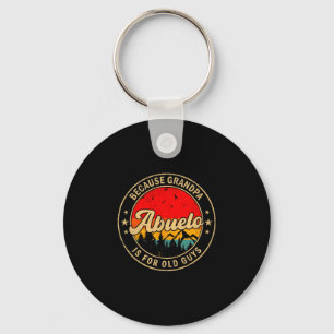 Is Guys Abuelo Because Grandpa Old Retro Keychain