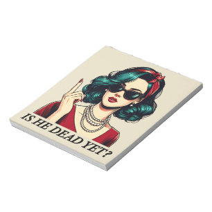 Is He Dead Yet Funny Saying Dark Humour Vintage Notepad
