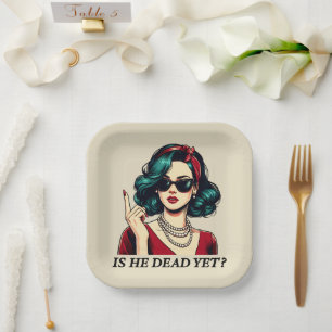 Is He Dead Yet Funny Saying Dark Humour Vintage Paper Plate