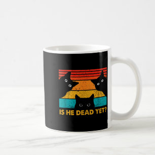 is-He-Vintage-Dead-Yet cat Coffee Mug