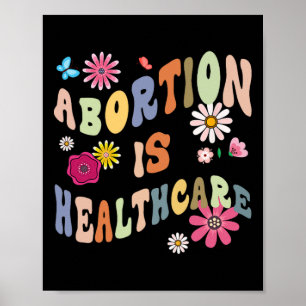 Is Healthcare Retro Floral Pro Choice Feminist  Poster