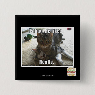 Is hug. He likes. 2 Inch Square Button