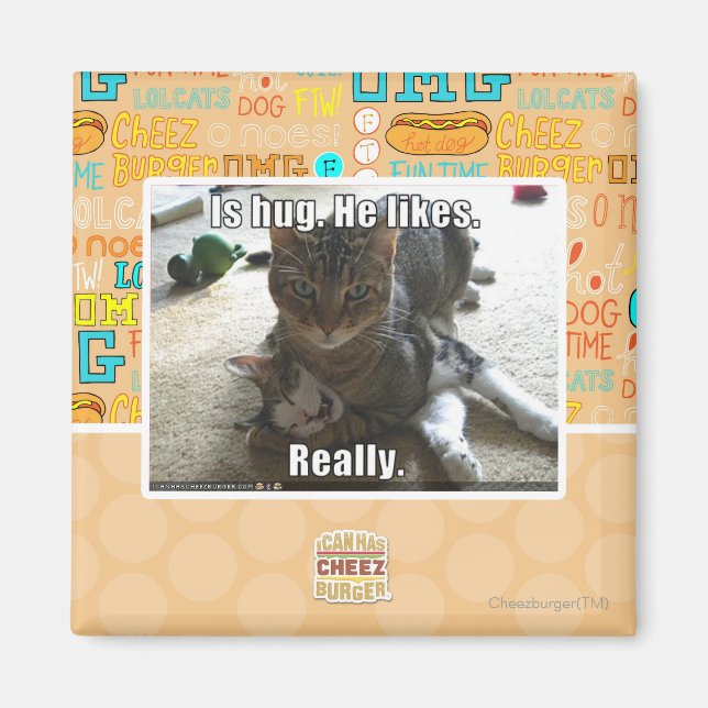 Is hug. He likes. Magnet (Front)