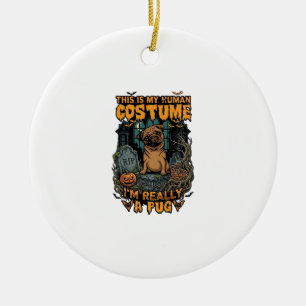 Is Human Costume Pug Halloween Pumpkin Tombstone_1 Ceramic Ornament
