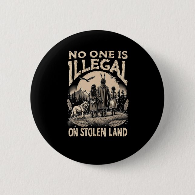 Is Illegal On Stolen Land 90s  2 Inch Round Button (Front)
