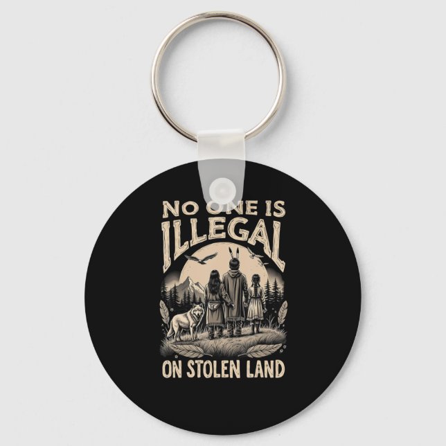 Is Illegal On Stolen Land 90s  Keychain (Front)