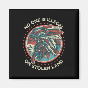 Is Illegal On Stolen Land Anti Trump Protest  Magnet