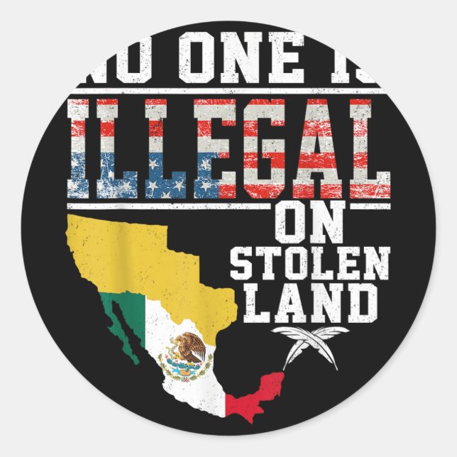Is Illegal On Stolen Land Gifts Native Americans  Classic Round Sticker (Front)
