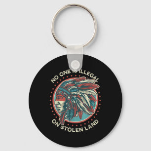 Is Illegal On Stolen Land  Keychain