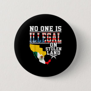 Is Illegal On Stolen Land Native Americans 2 Inch Round Button