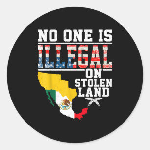 Is Illegal On Stolen Land Native Americans  Classic Round Sticker