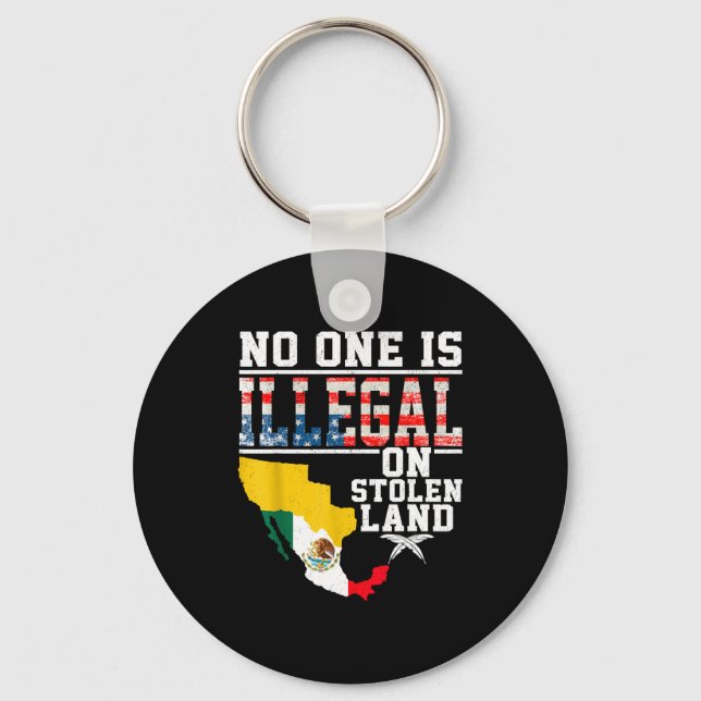 Is Illegal On Stolen Land Native Americans  Keychain (Front)
