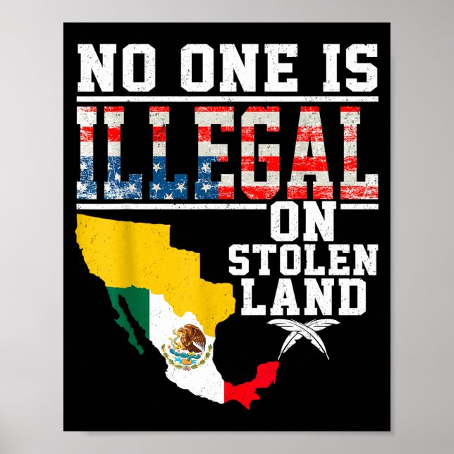 Is Illegal On Stolen Land Native Americans  Poster (Front)
