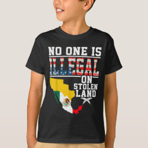 Is Illegal On Stolen Land Native Americans  T-Shirt
