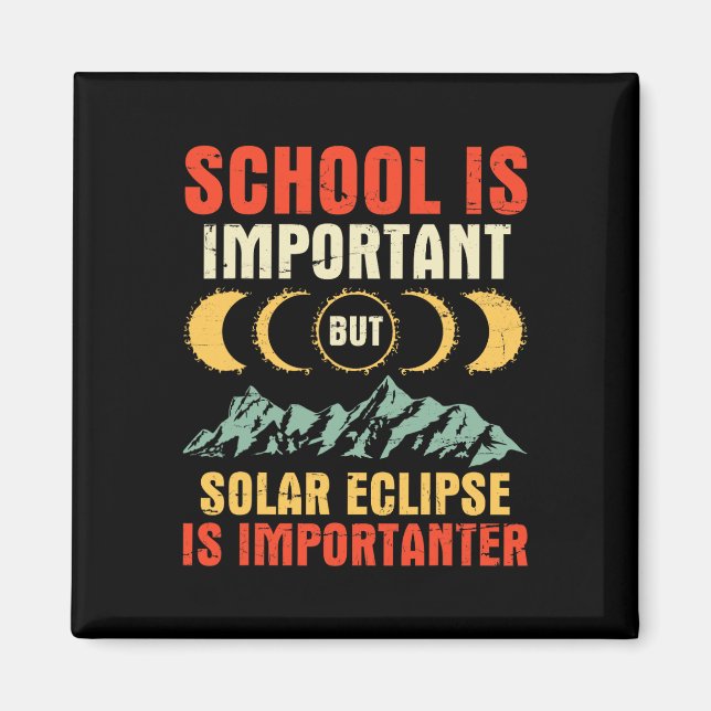Is Important But Total Solar Eclipse Is Importante Magnet (Front)