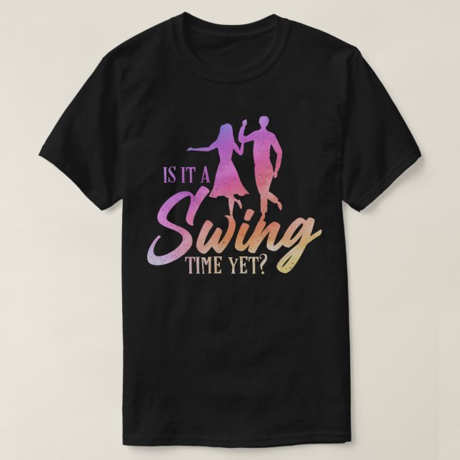 Is It A Swing Time Yet T-Shirt (Design Front)