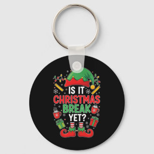 Is It Christmas Break Yet Funny Christmas Teacher Keychain