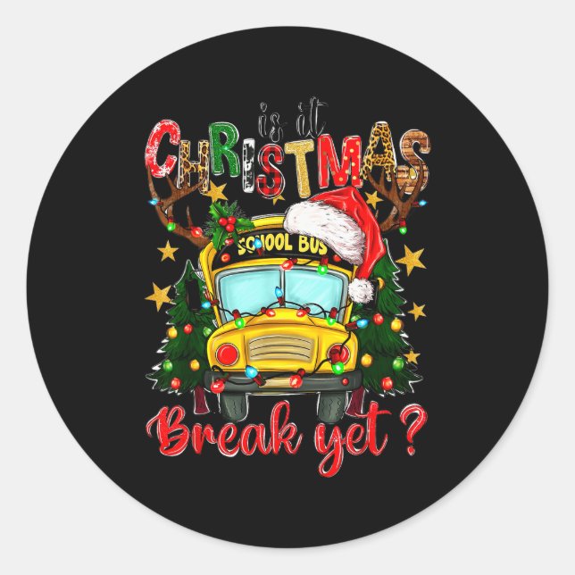 Is It Christmas Break Yet School Bus Xmas Tree Lig Classic Round Sticker (Front)