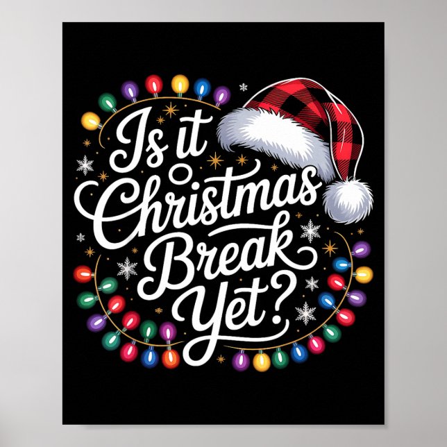 Is It Christmas Break Yet Xmas Lights Red Plaid Sa Poster (Front)