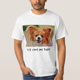 Is it cool my hair? Cute chihuahua. T-Shirt