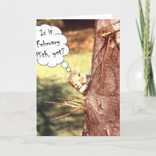 Is it February 15th? Holiday Card