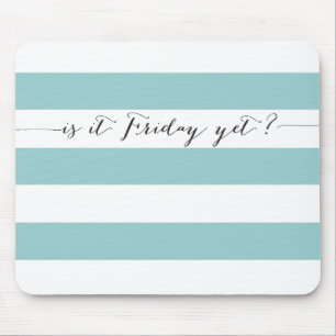 Is it Friday yet? Mouse Pad