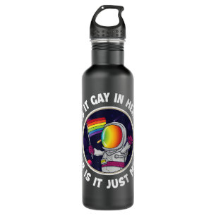 Is It Gay In Here Or Is It Just Me 710 Ml Water Bottle