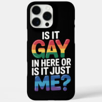 Is It Gay In Here Or Is It Just Me Funny LGBTQ