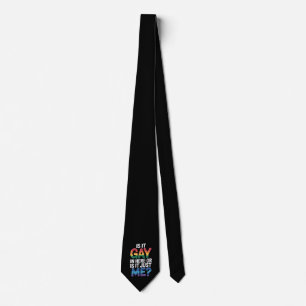 Is It Gay In Here Or Is It Just Me Funny LGBTQ Tie