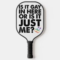 Is It Gay In Here Or Is It Just Me LGBT Pride