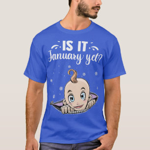 Is It January Yet Baby Peeking Through Pregnancy R T-Shirt