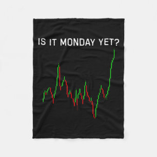 Is It Monday Ye Funny Stock Market Humor Fleece Blanket
