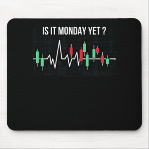 Is it Monday Yet Day Trading Stock Market Crypto Mouse Pad
