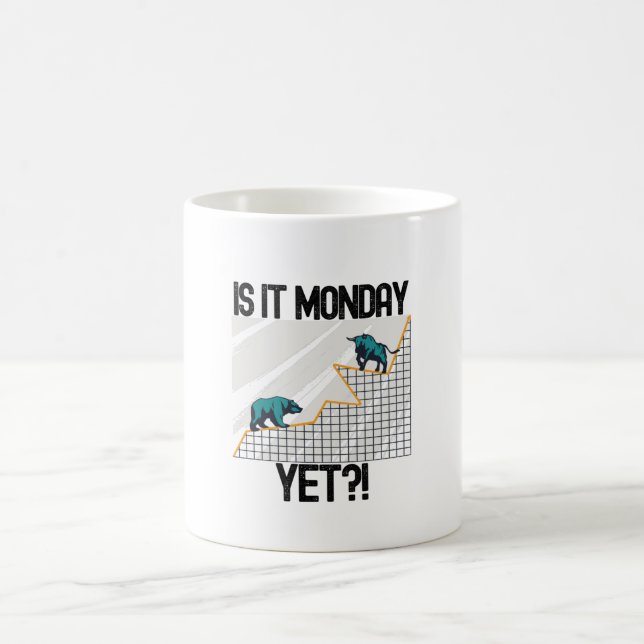Is It Monday Yet? - Funny Trading Lover Coffee Mug (Center)
