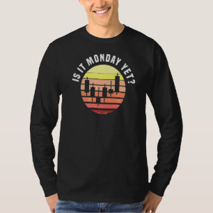 Is It Monday Yet Stock Exchange Day Trader And Tra T-Shirt