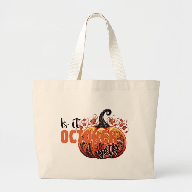 Is It October Yet? – Spooky Gothic Pumpkin Large Tote Bag (Front)