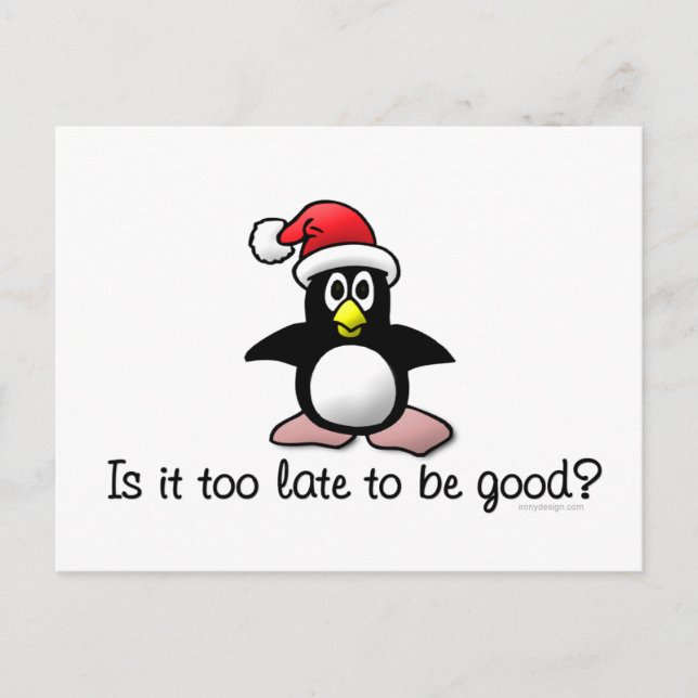 Is It Too Late To Be Good? Christmas Penguin Holiday Postcard (Front)