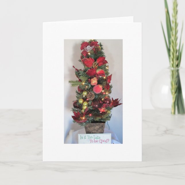 Is It Too Late To Be Good? Greeting Card (Front)