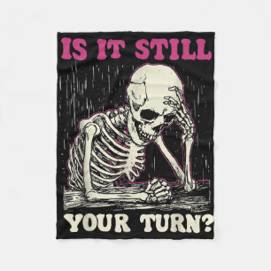 Is it your turn funny skeleton vintage funny meme fleece blanket