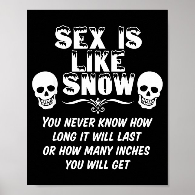 Is Like Snow You Never Know How Long It Will Last  Poster (Front)